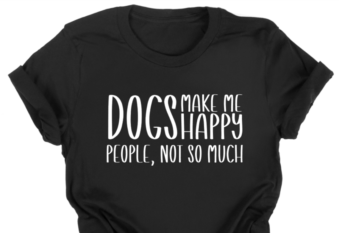 DOGS MAKE MY HAPPY