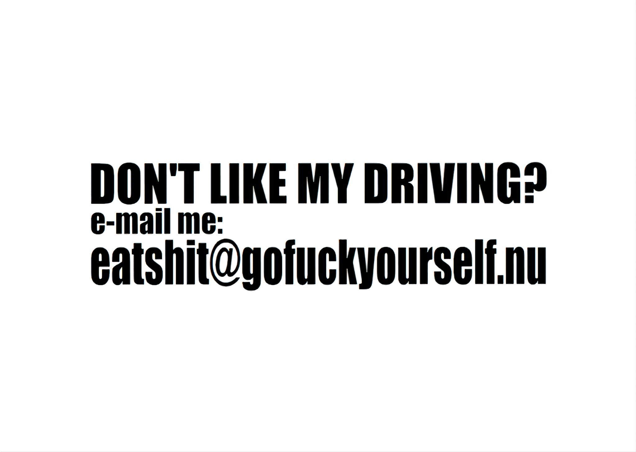 Don't like my driving