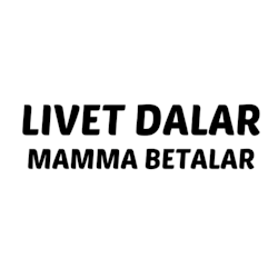 Dekal - Livet dalar Mamma betalar