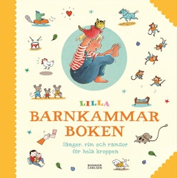 Lilla barnkammarboken. Sånger, rim och ramsor för hela kroppen
