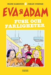 Eva & Adam. Fusk och farligheter