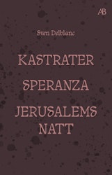 Kastrater. Speranza. Jerusalems natt (storpocket)