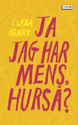 Ja jag har mens, hurså? (pocket)