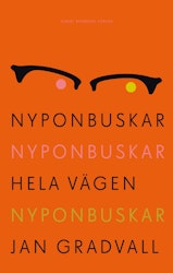 Nyponbuskar nyponbuskar hela vägen nyponbuskar
