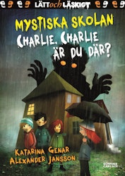 Mystiska skolan. Charlie, Charlie, är du där?