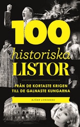 100 historiska listor - från de kortaste krigen till de galnaste kungarna