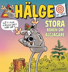 Hälge - Stora boken om älgjägare