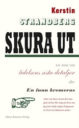 Skura ut. En bok om lidelsens sista detaljer eller En faun kremeras