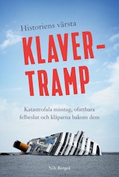 Historiens värsta klavertramp – Katastrofala misstag, ofattbara felbeslut och klåparna bakom dem