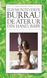 De äter ur din hand, baby
