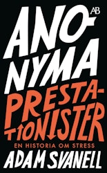 Anonyma Prestationister - en historia om stress (pocket)