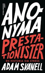 Anonyma Prestationister - en historia om stress
