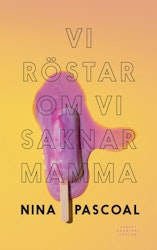 Vi röstar om vi saknar mamma