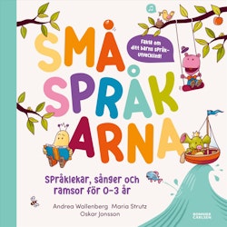 Småspråkarna: Språkutvecklande lekar, sånger och ramsor för barn 0-3 år