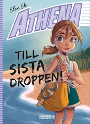 Athena. Till sista droppen!