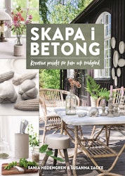 Skapa i betong – kreativa projekt för hem och trädgård