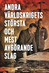 Andra världskrigets största och mest avgörande slag