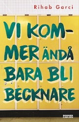 Vi kommer ändå bara bli becknare