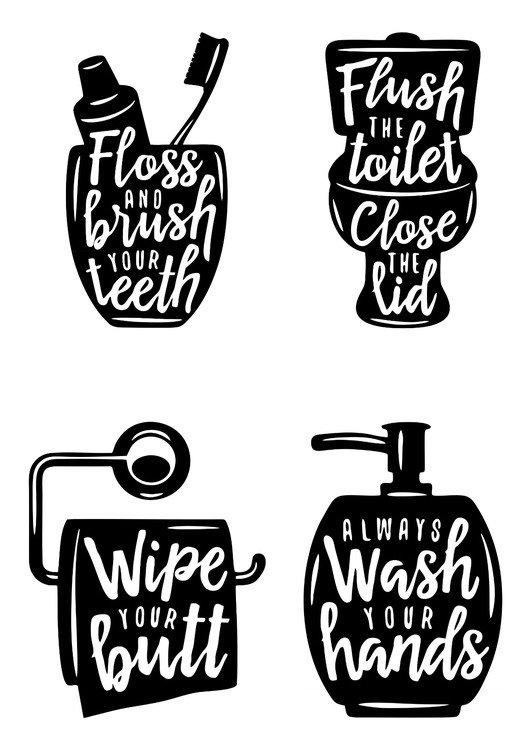 Floss, flush, wipe, wash!