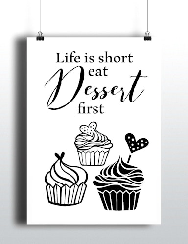 Life is short eat dessert first