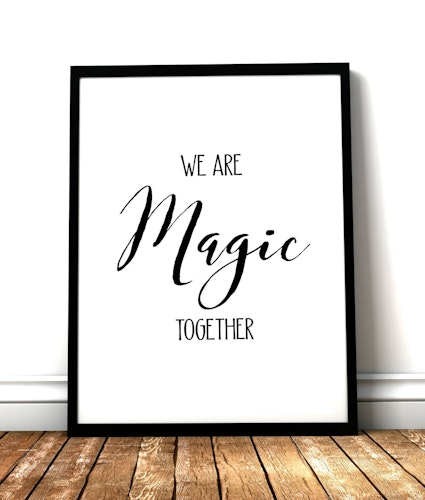 We are magic together