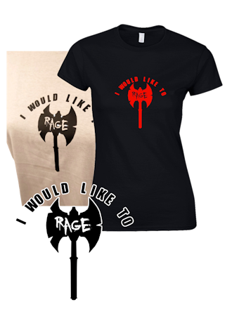 I would like to rage T-Shirt