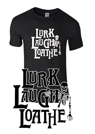 Lurk, Laugh, Loathe t-shirt