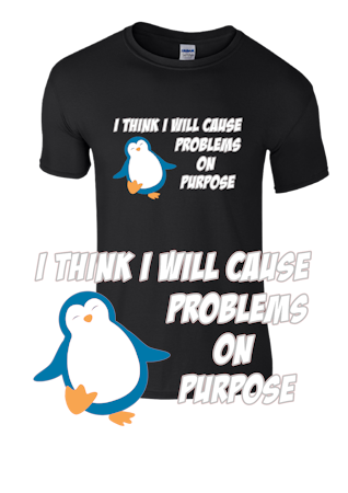 Problems on purpose t-shirt