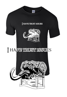 RPG t-shirt - Mimic, I have trust issues