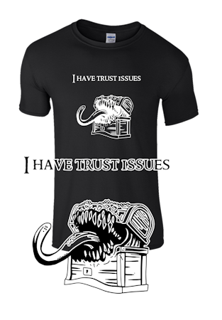 RPG t-shirt - Mimic, I have trust issues
