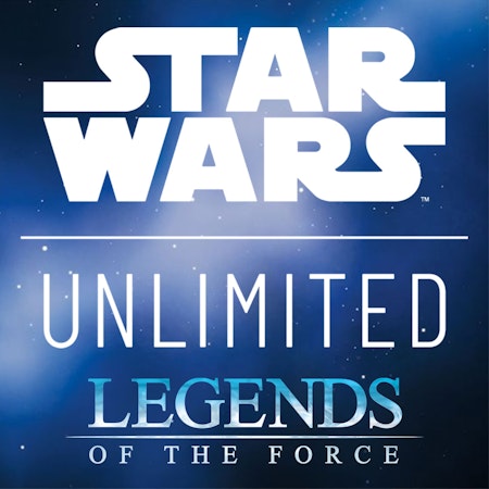 Star Wars: Unlimited - Legends of the Force Prerelease - 5/7 2025