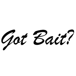 Got Bait?