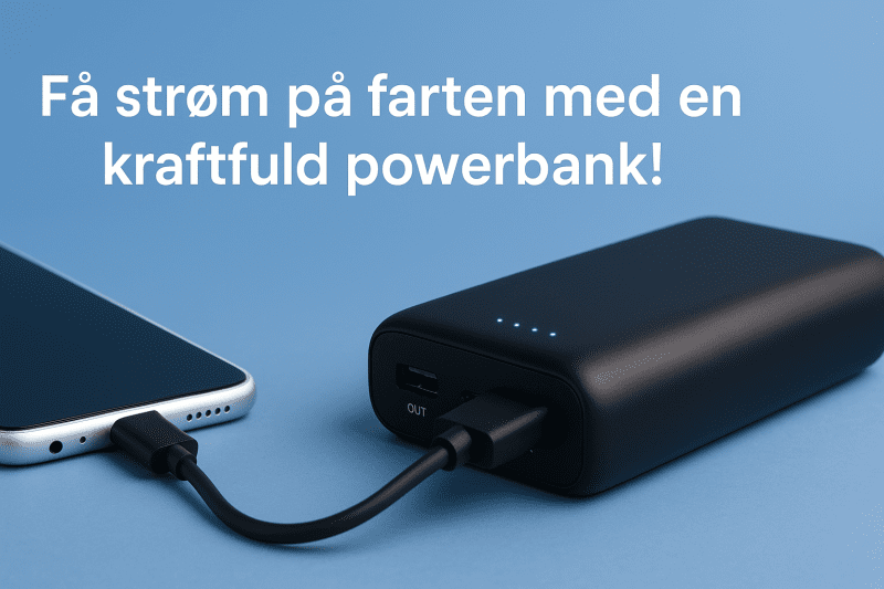 Få strøm på farten med en kraftfuld powerbank