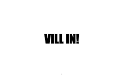 Vill in!