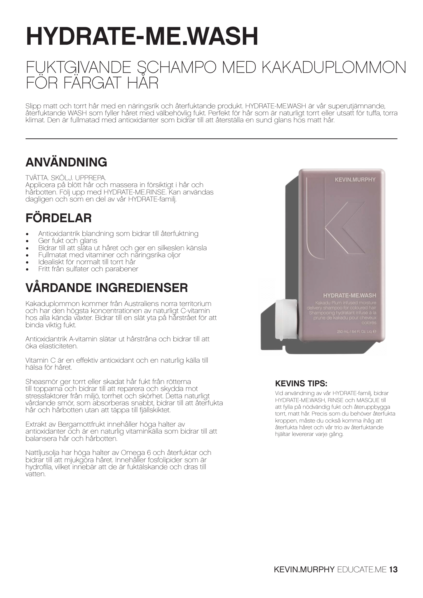 HYDRATE-ME.WASH, Kevin Murphy