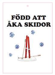 FÖDD ATT ÅKA SKIDOR VYKORT/GIFTTAG