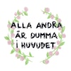 Mugg, Alla Andra Är Dumma I Huvudet