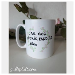 Mugg, Aldrig Färdigt Någ