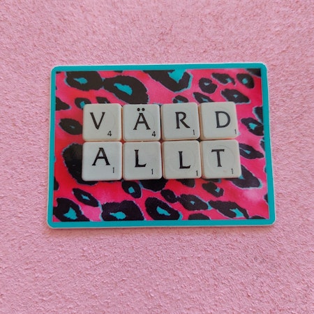 Klistermärke - VÄRD ALLT (fyrkantig rosa)
