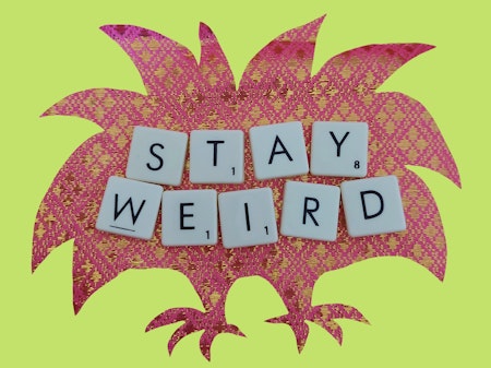 Stay Weird (A6)