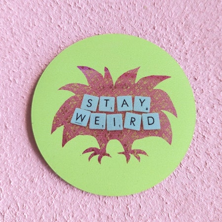 Kylskåpsmagnet - "Stay weird"