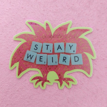 Klistermärke - STAY WEIRD