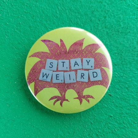 PIN stor - STAY WEIRD