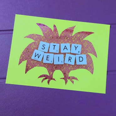 Stay Weird (A6)