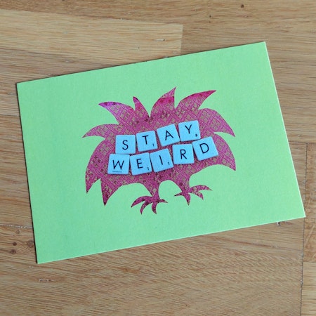 Stay Weird (A6)