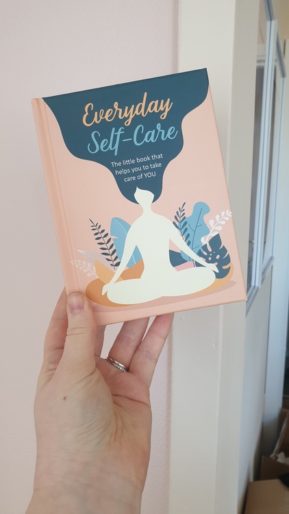Everyday Self - Care, The little book that helps you to take care of you