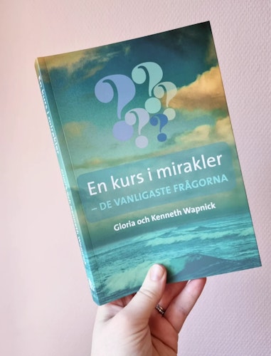 En kurs i mirakler, de vanligaste frågorna - Gloria & Kenneth Wapnick