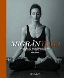 Migränyoga bli fri från huvudvärk med yoga & ayurveda - Per Söder
