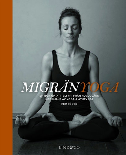 Migränyoga bli fri från huvudvärk med yoga & ayurveda - Per Söder