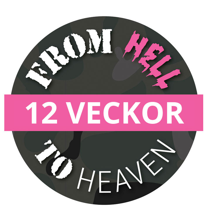 12 veckor From Hell TO Heaven